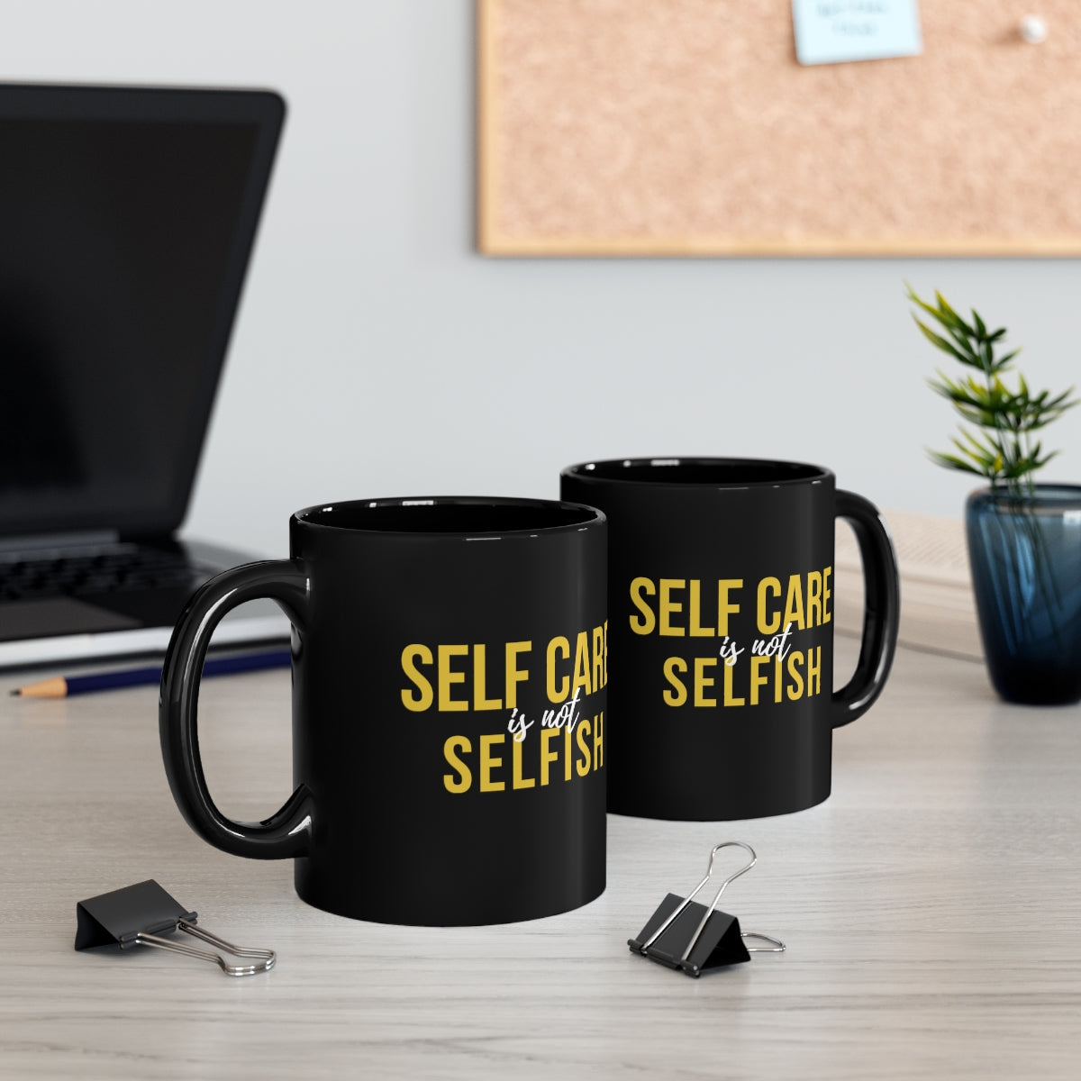 Self Care Is Not Selfish Black Mug, 11oz - The Cotton Connect