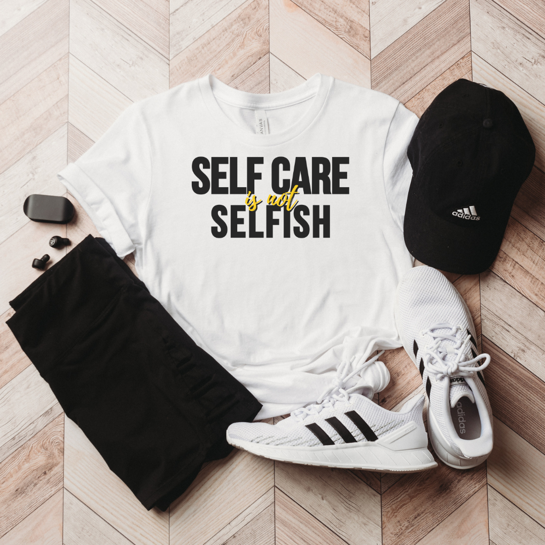 Self Care is Not Selfish Tee - The Cotton Connect