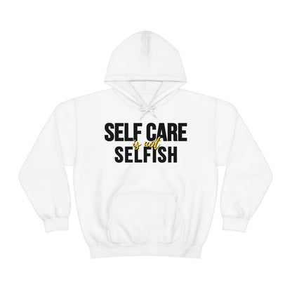 Self Care Is Not Selfish Hoodie - The Cotton Connect