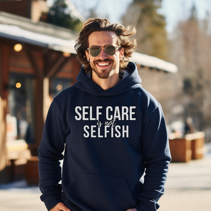 Self Care Is Not Selfish Hoodie