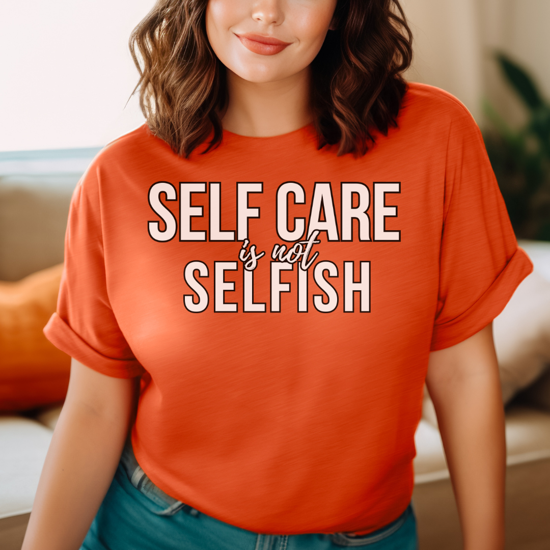 Self Care is Not Selfish Tee - Colorful Collection