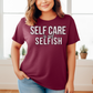 Self Care is Not Selfish Tee - Colorful Collection