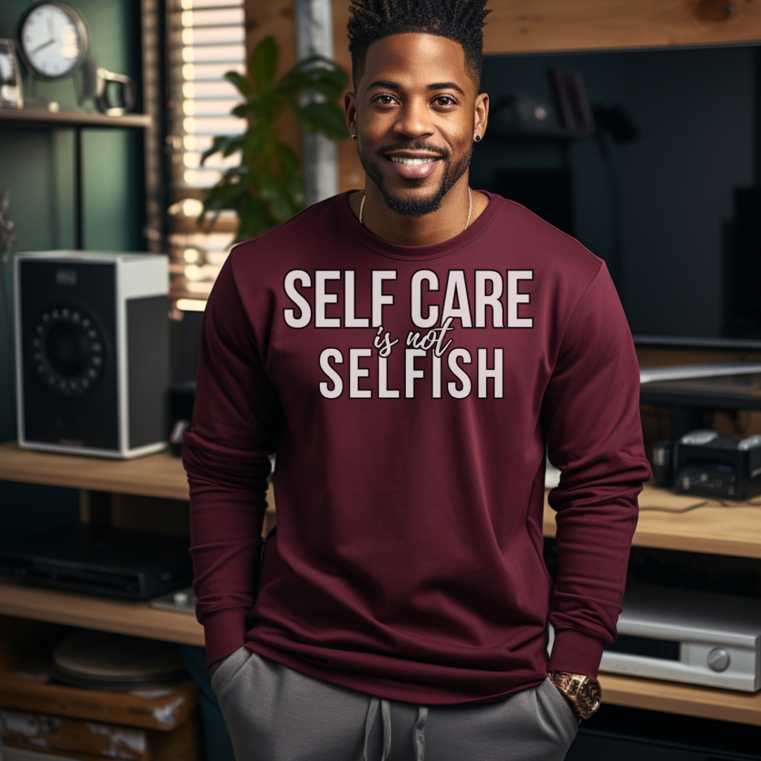 Self Care is Not Selfish Long Sleeve Shirt - The Cotton Connect