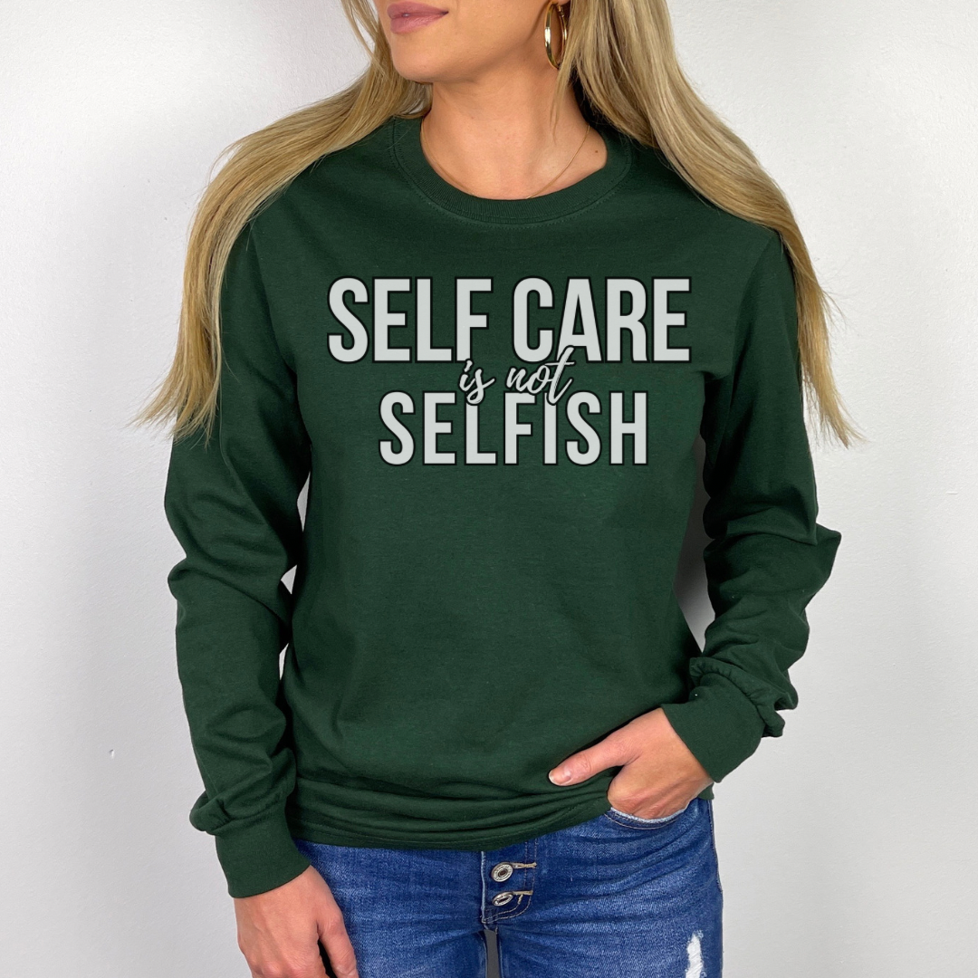 Self Care is Not Selfish Long Sleeve Shirt - The Cotton Connect