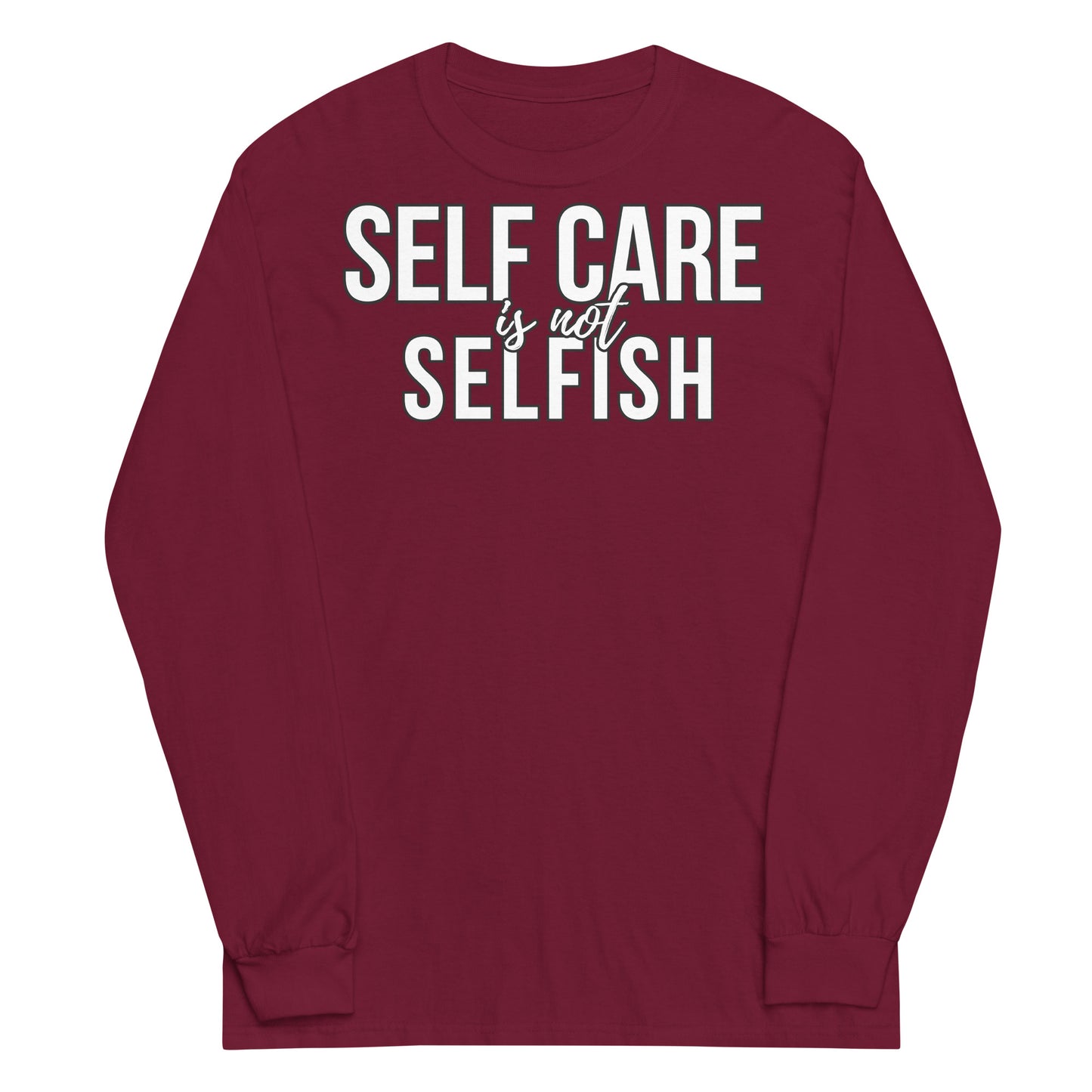 Self Care is Not Selfish Long Sleeve Shirt - The Cotton Connect