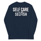 Self Care is Not Selfish Long Sleeve Shirt - The Cotton Connect
