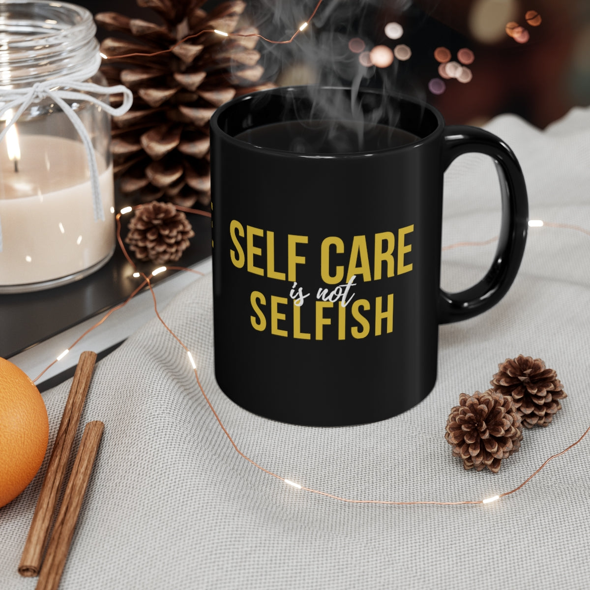 Self Care Is Not Selfish Black Mug, 11oz - The Cotton Connect