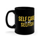 Self Care Is Not Selfish Black Mug, 11oz - The Cotton Connect