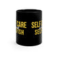 Self Care Is Not Selfish Black Mug, 11oz - The Cotton Connect