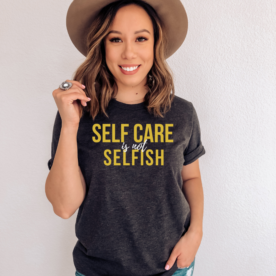 Self Care is Not Selfish Tee - The Cotton Connect
